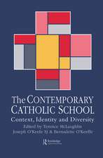 The Contemporary Catholic School: Context, Identity And Diversity