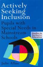 Actively Seeking Inclusion: Pupils with Special Needs in Mainstream Schools