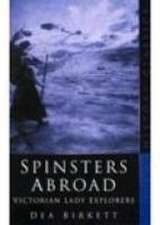 Birkett, D: Spinsters Abroad