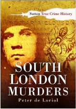 Loriol, P: South London Murders