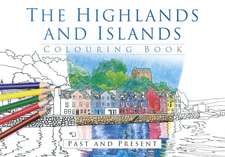 The Highlands and Islands Colouring Book: Past and Present