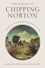 The Making of Chipping Norton: A Guide to Its Buildings and History to 1750