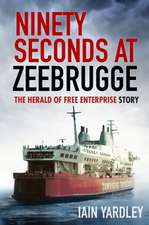 Ninety Seconds at Zeebrugge