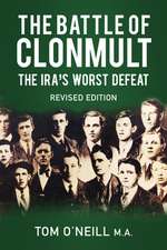 The Battle of Clonmult: The Ira's Worst Defeat