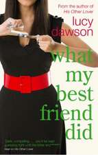 Dawson, L: What My Best Friend Did