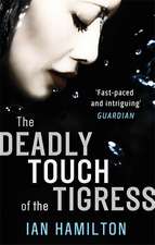 The Deadly Touch of the Tigress