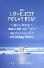 Williams, K: The Loneliest Polar Bear