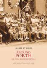 Around Porth: The Story Behind the Picture