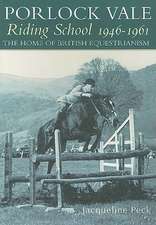 Porlock Vale Riding School 1946-1961: The Home of British Equestrianism