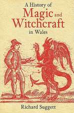 A History of Magic and Witchcraft in Wales