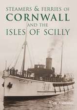 STEAMERS & FERRIES OF CORNWALL AND THE ISLES OF SCILLY