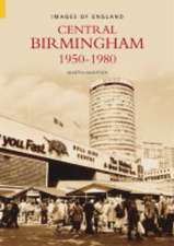 Central Birmingham 1950-1980: Images of England