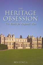 The Heritage Obsession: The Battle for England's Past