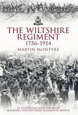 The Wiltshire Regiment 1756-1914