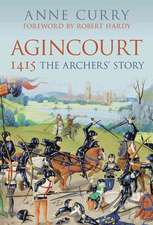 Agincourt 1415: The Archers' Story