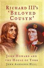 Ashdown-Hill, J: Richard III's 'Beloved Cousyn'