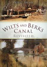 Wilts and Berks Canal Revisited