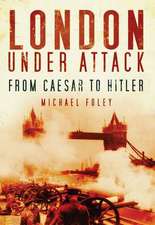 Foley, M: London Under Attack