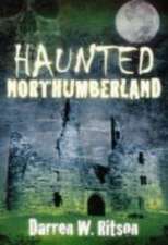 Haunted Northumberland