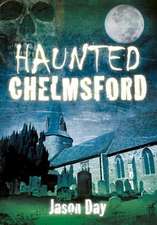 Haunted Chelmsford