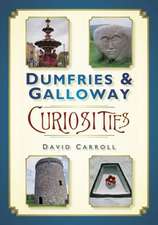 Dumfries & Galloway Curiosities