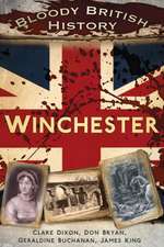 Bloody British History: Winchester