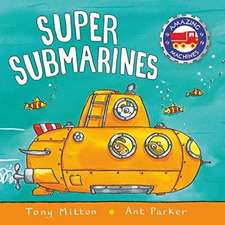 AMAZING MACHINES SUPER SUBMARINES