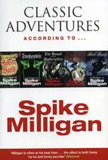 Classic Adventures According to Spike Milligan