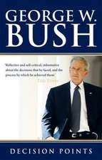 Bush, G: Decision Points