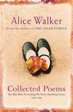 Walker, A: Alice Walker: Collected Poems