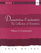 Demetrius Cantemir: The Collection of Notations: Volume 2: Commentary