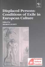 Displaced Persons: Conditions of Exile in European Culture