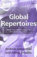 Global Repertoires: Popular Music Within and Beyond the Transnational Music Industry