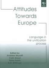 Attitudes Towards Europe: Language in the Unification Process