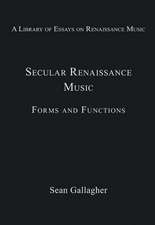 Secular Renaissance Music: Forms and Functions