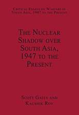 The Nuclear Shadow over South Asia, 1947 to the Present