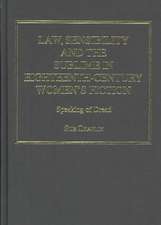 Law, Sensibility and the Sublime in Eighteenth-Century Women's Fiction: Speaking of Dread