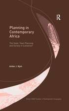 Planning in Contemporary Africa: The State, Town Planning and Society in Cameroon