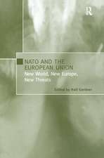 NATO and the European Union: New World, New Europe, New Threats