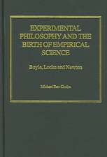 Experimental Philosophy and the Birth of Empirical Science: Boyle, Locke and Newton