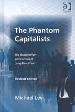 The Phantom Capitalists: The Organization and Control of Long-Firm Fraud