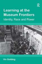 Learning at the Museum Frontiers: Identity, Race and Power