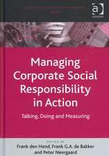 Managing Corporate Social Responsibility in Action: Talking, Doing and Measuring