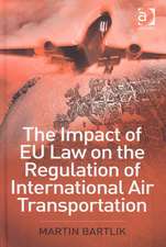 The Impact of EU Law on the Regulation of International Air Transportation