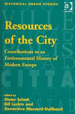 Resources of the City: Contributions to an Environmental History of Modern Europe