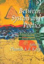 Between System and Poetics: William Desmond and Philosophy after Dialectic