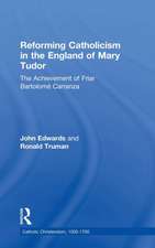 Reforming Catholicism in the England of Mary Tudor