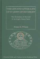 The Life and After-Life of St John of Beverley: The Evolution of the Cult of an Anglo-Saxon Saint