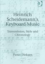 Heinrich Scheidemann's Keyboard Music: Transmission, Style and Chronology