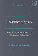 The Politics of Agency: Toward a Pragmatic Approach to Philosophical Anthropology